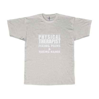 "Physical Therapist - Fixing Pains & Taking Names" - Men's T-shirt - Image 5