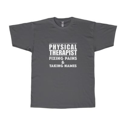"Physical Therapist - Fixing Pains & Taking Names" - Men's T-shirt - Image 13