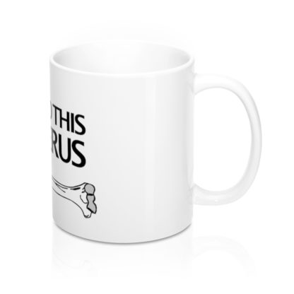 "I Found This Humerus" Coffee Mug - Image 3