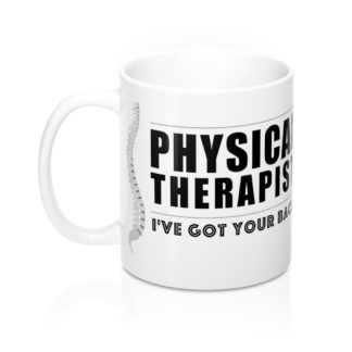 "Physical Therapist - I've Got Your Back" - Coffee Mug