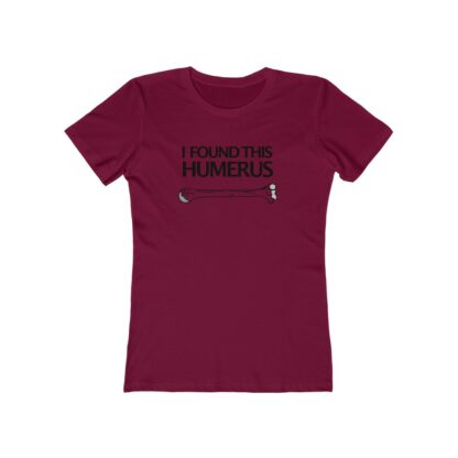 "I Found This Humerus" - Women's Tee - Image 13