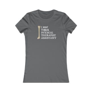 "I Want TIBIA Physical Therapist Assistant" - Women's T-shirt