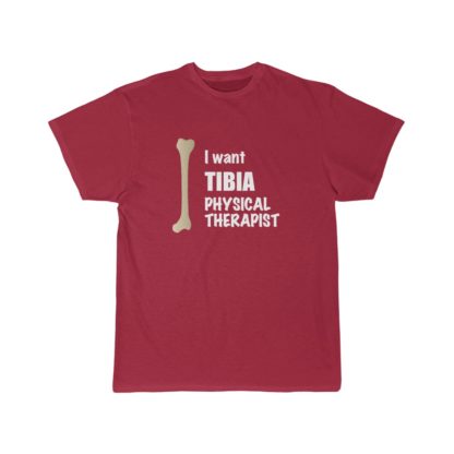 "I Want Tibia Physical Therapist" - Funny Men's T-shirt - Image 15