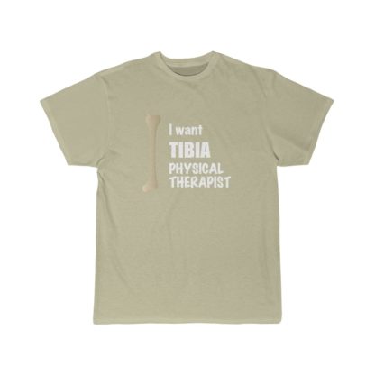 "I Want Tibia Physical Therapist" - Funny Men's T-shirt - Image 7