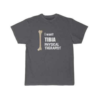 "I Want Tibia Physical Therapist" - Funny Men's T-shirt - Image 14