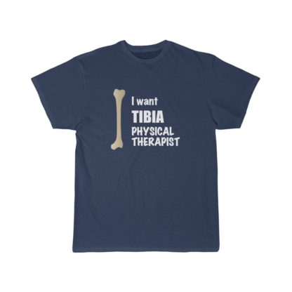 "I Want Tibia Physical Therapist" - Funny Men's T-shirt - Image 12