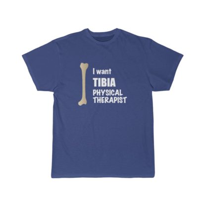 "I Want Tibia Physical Therapist" - Funny Men's T-shirt - Image 13