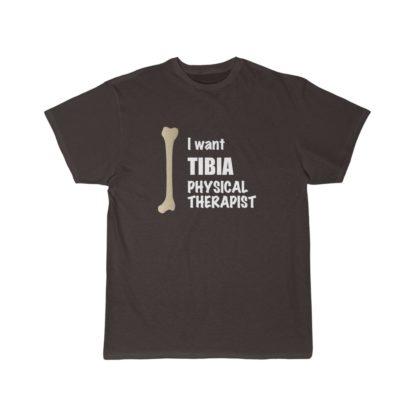 "I Want Tibia Physical Therapist" - Funny Men's T-shirt - Image 4