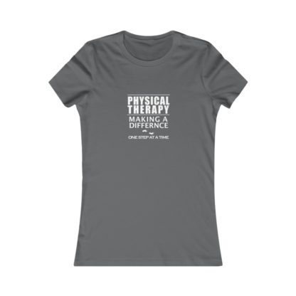 "Physical Therapy - Making a Difference…" - Women's Favorite Tee - Image 12