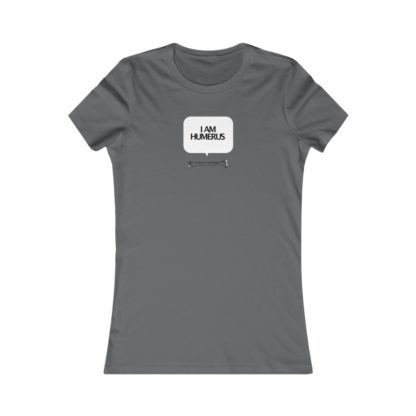 "I Am Humerus" - Women's Tee - Image 13