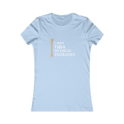 "I Want Tibia Physical Therapist" - Women's Tee - Image 8