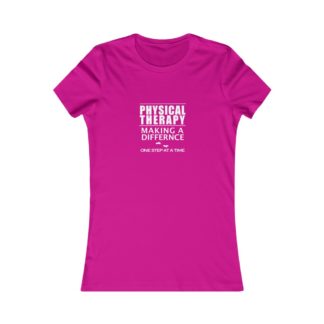 "Physical Therapy - Making a Difference…" - Women's Favorite Tee