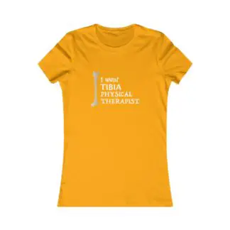 "I Want Tibia Physical Therapist" - Women's Tee