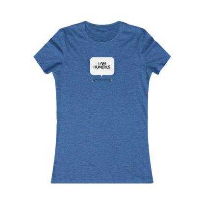 "I Am Humerus" - Women's Tee - Image 12