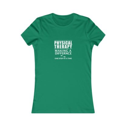 "Physical Therapy - Making a Difference…" - Women's Favorite Tee - Image 8