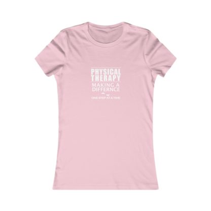 "Physical Therapy - Making a Difference…" - Women's Favorite Tee - Image 16