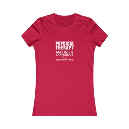 "Physical Therapy - Making a Difference…" - Women's Favorite Tee - Image 17