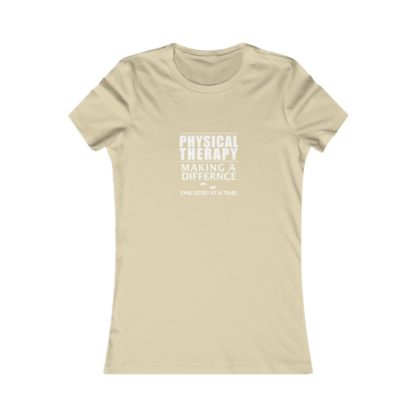 "Physical Therapy - Making a Difference…" - Women's Favorite Tee - Image 4