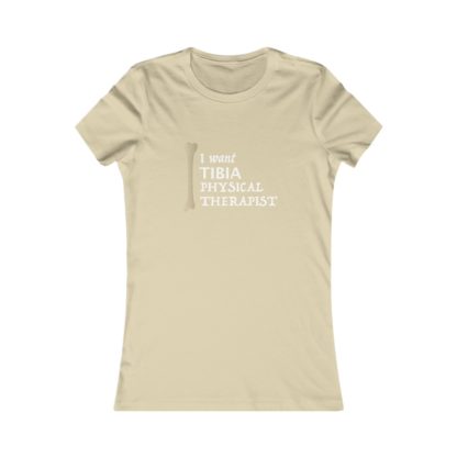 "I Want Tibia Physical Therapist" - Women's Tee - Image 4