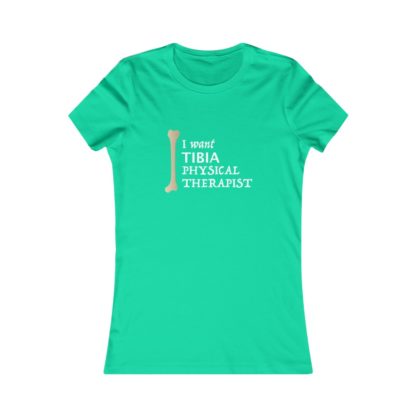 "I Want Tibia Physical Therapist" - Women's Tee - Image 6