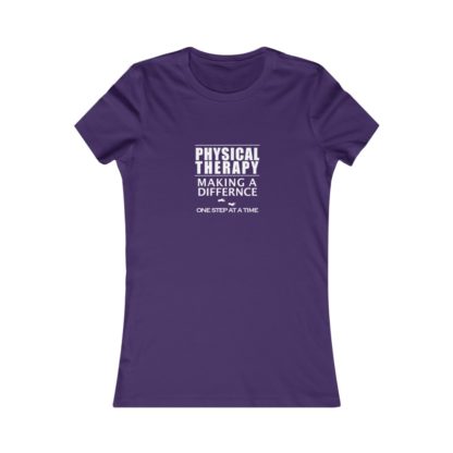 "Physical Therapy - Making a Difference…" - Women's Favorite Tee - Image 15