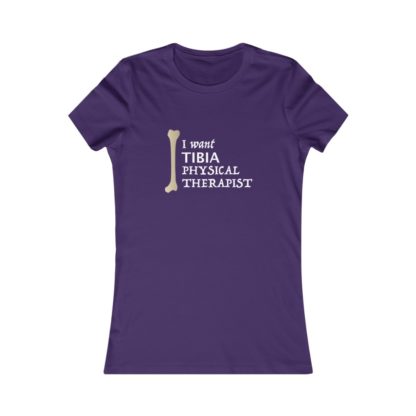 "I Want Tibia Physical Therapist" - Women's Tee - Image 15