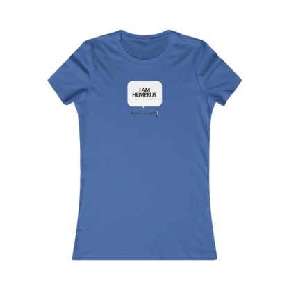 "I Am Humerus" - Women's Tee - Image 11