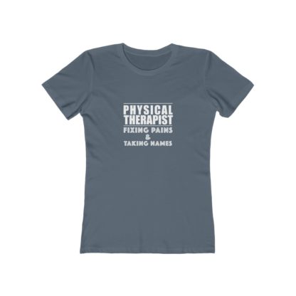 "Physical Therapist - Fixing Pains & Taking Names" Women's Tee - Image 9