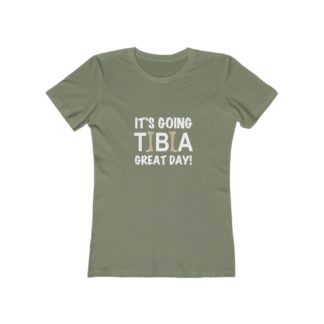 "It's Going TIBIA Great Day!" - Women's T-shirt