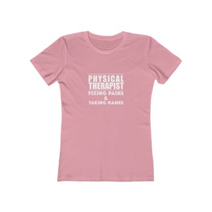 "Physical Therapist - Fixing Pains & Taking Names" Women's Tee - Image 15