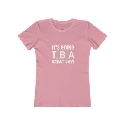 "It's Going TIBIA Great Day!" - Women's T-shirt - Image 15