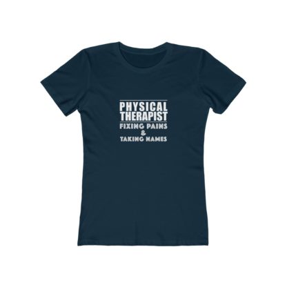 "Physical Therapist - Fixing Pains & Taking Names" Women's Tee - Image 12