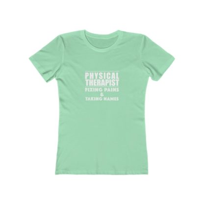 "Physical Therapist - Fixing Pains & Taking Names" Women's Tee - Image 6