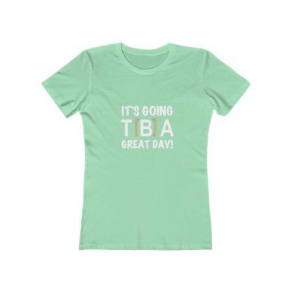 "It's Going TIBIA Great Day!" - Women's T-shirt - Image 5