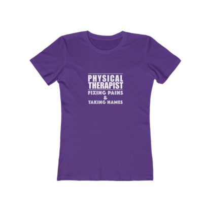 "Physical Therapist - Fixing Pains & Taking Names" Women's Tee - Image 13