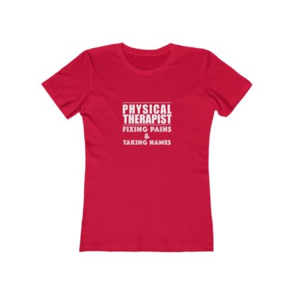 "Physical Therapist - Fixing Pains & Taking Names" Women's Tee - Image 16