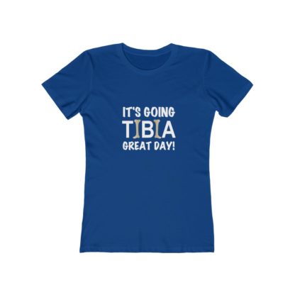 "It's Going TIBIA Great Day!" - Women's T-shirt - Image 11