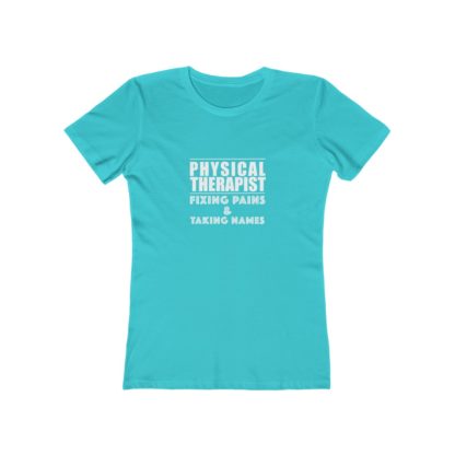 "Physical Therapist - Fixing Pains & Taking Names" Women's Tee
