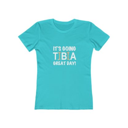 "It's Going TIBIA Great Day!" - Women's T-shirt - Image 7