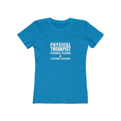 "Physical Therapist - Fixing Pains & Taking Names" Women's Tee - Image 10