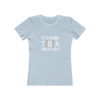 "It's Going TIBIA Great Day!" - Women's T-shirt - Image 8