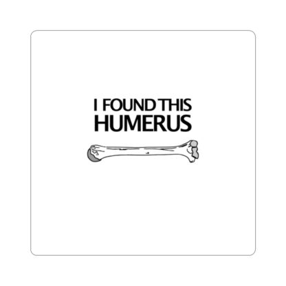 "I Found This Humerus" Stickers - Image 4