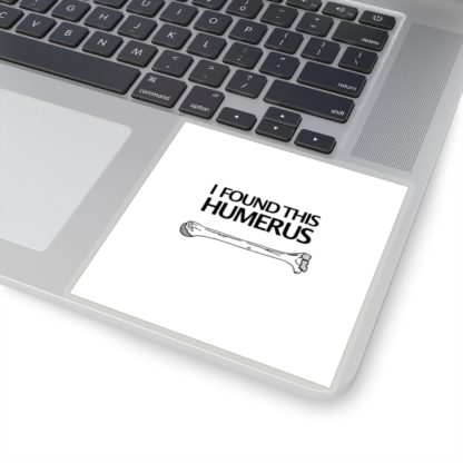 "I Found This Humerus" Stickers - Image 14