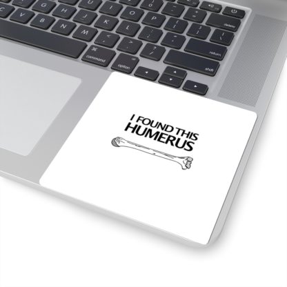 "I Found This Humerus" Stickers - Image 17