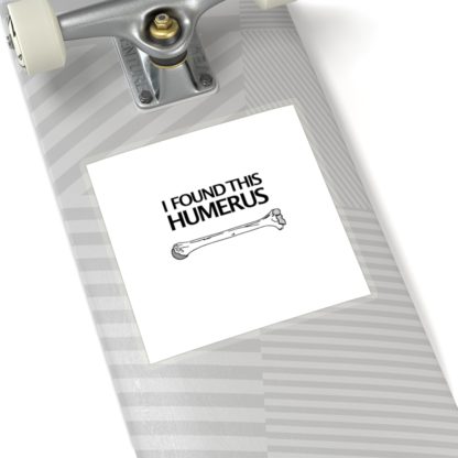 "I Found This Humerus" Stickers - Image 20