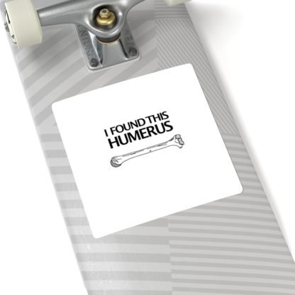 "I Found This Humerus" Stickers - Image 23