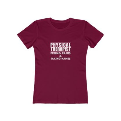 "Physical Therapist - Fixing Pains & Taking Names" Women's Tee - Image 14