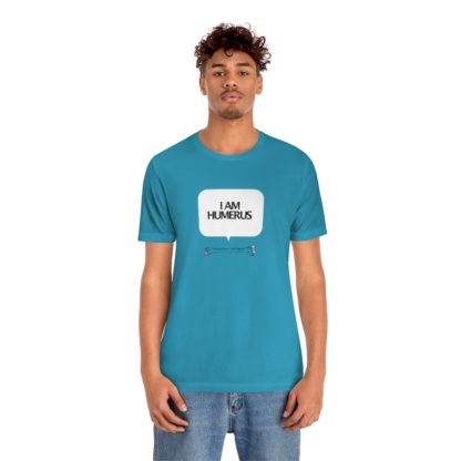"I Am Humerus" - Funny Unisex T-Shirt - Image 21