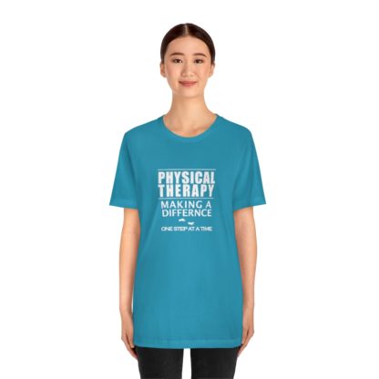 “Physical Therapy – Making a Difference…” – Unisex Tee - Image 23