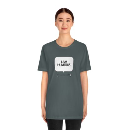 "I Am Humerus" - Funny Unisex T-Shirt - Image 35